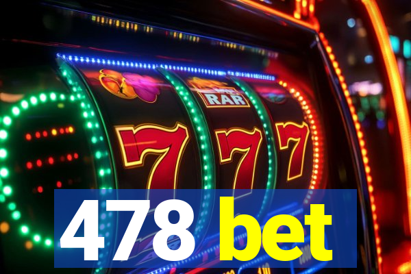 478 bet